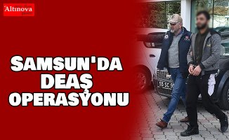 Samsun'da DEAŞ operasyonu