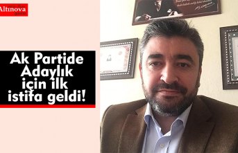 Ak Partide Adaylık için ilk istifa geldi!