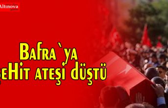 Bafra`ya şehit ateşi