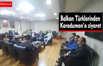 Balkan Türklerinden İl Başkanı Hakan Karaduman’a ziyaret