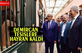 DEMİRCAN TESİSLERE HAYRAN KALDI