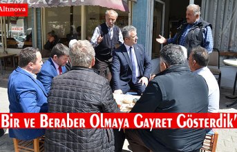 "Her Gün Halkımızla Bir ve Beraber Olmaya Gayret Gösterdik"