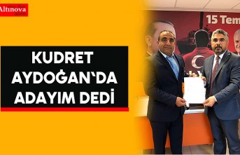 Kudret Aydoğan`da adayım dedi