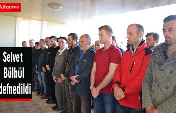 Selvet Bülbül defnedildi