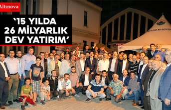 15 YILDA 26 MİLYARLIK DEV YATIRIM