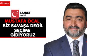 Biz Savaşa Değil Seçime Gidiyoruz