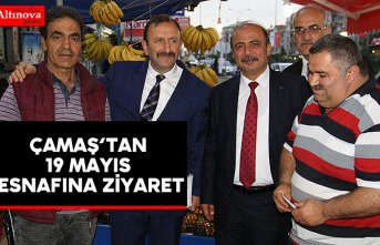 Çamaş’tan 19 Mayıs Esnafına Ziyaret
