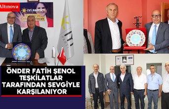 Önder Fatih Şenol Teşkilatlar tarafından sevgiyle karşılanıyor
