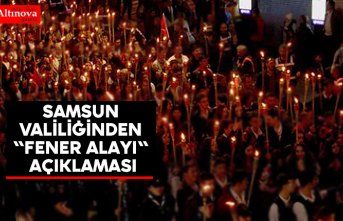 Samsun Valiliğinden "fener alayı" açıklaması