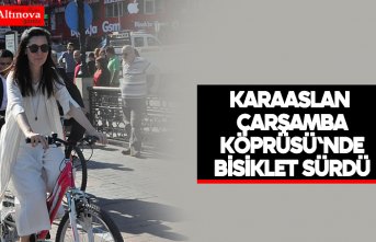 Karaaslan Çarşamba Köprüsü'nde bisiklet sürdü