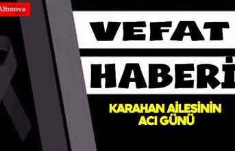 Karahan ailesinin acı günü