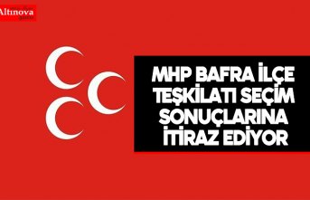 MHP Bafra İlçe Teşkilatı Seçim sonuçlarına itiraz ediyor