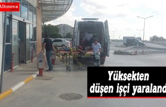 Yüksekten düşen işçi yaralandı