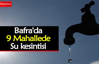Bafra'da 9 Mahallede Su kesintisi