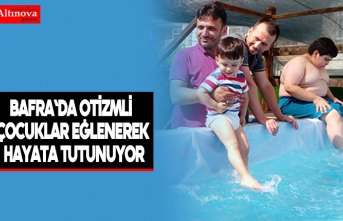 Bafra'da Otizmli Çocuklar Eğlenerek Hayata Tutunuyor