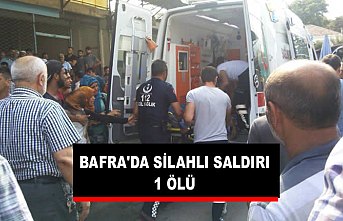 BAFRA'DA SİLAHLI SALDIRI