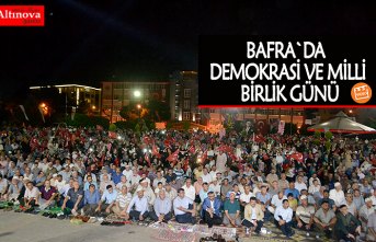 BAFRA`DA DEMOKRASİ VE MİLLİ BİRLİK GÜNÜ
