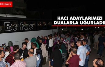 HACI ADAYLARIMIZI DUALARLA UĞURLADIK