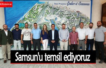 Samsun'u temsil ediyoruz