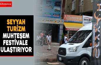Seyyah Turizm Organizasyon muhteşem festivale ulaştırıyor
