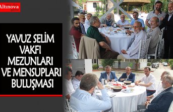 YAVUZ SELİM VAKFI MEZUNLARI VE MENSUPLARI BULUŞMASI
