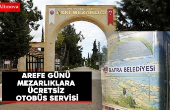 AREFE GÜNÜ MEZARLIKLARA ÜCRETSİZ OTOBÜS SERVİSİ