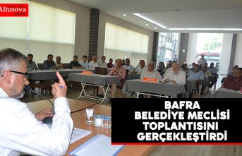 BAFRA BELEDİYE MECLİSİ AĞUSTOS AYI OLAĞAN TOPLANTISINI GERÇEKLEŞTİRDİ