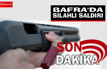 Bafra'da Silahlı Saldırı