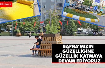 BAFRA’MIZIN GÜZELLİĞİNE GÜZELLİK KATMAYA DEVAM EDİYORUZ