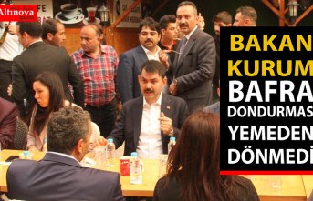 BAKAN KURUM,BAFRA DONDURMASINI TATMADAN DÖNMEDİ