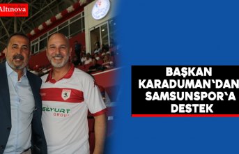 Başkan Karaduman'dan Samsunspor'a destek