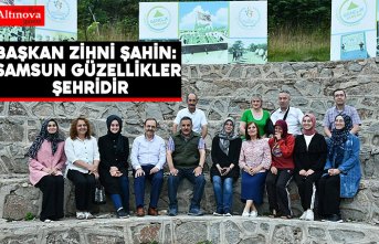 BAŞKAN ZİHNİ ŞAHİN: SAMSUN GÜZELLİKLER ŞEHRİDİR