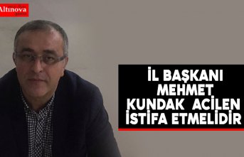 CHP SAMSUN İL BAŞKANI MEHMET KUNDAK  ACİLEN İSTİFA ETMELİDİR