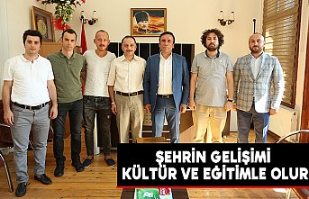 Şehrin gelişimi kültür ve eğitimle olur