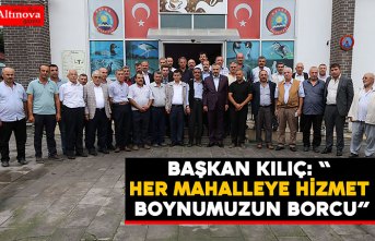 BAŞKAN KILIÇ: “AYRIM GÖZETMEK BİZİM HİZMET ANLAYIŞIMIZA DA YER ALMAZ” 