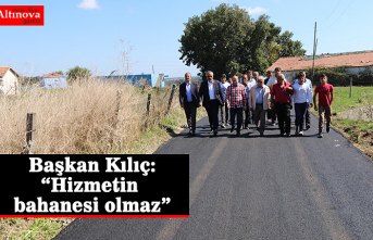 Başkan Kılıç: “Hizmetin bahanesi olmaz”