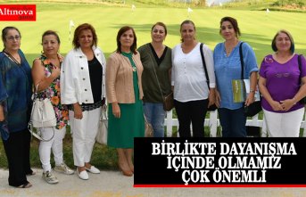 BİRLİKTE DAYANIŞMA İÇİNDE OLMAMIZ ÇOK ÖNEMLİ