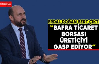 Erdal Doğan "Üretici mağdur ediliyor"