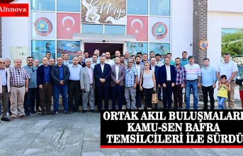 ORTAK AKIL BULUŞMALARI KAMU-SEN BAFRA TEMSİLCİLERİ İLE SÜRDÜ