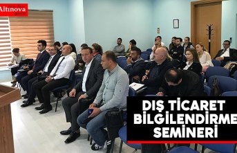 TİCARET BAKANLIĞI, TOBB ve Bafra TSO dan ‘Dış Ticaret Bilgilendirme Semineri’