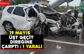 ÜST GEÇİT DİREĞİNE ÇARPTI : 1 YARALI