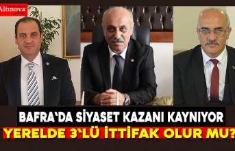 BAFRA`DA SİYASET KAZANI KAYNIYOR