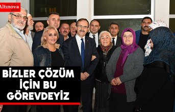 BAŞKAN ŞAHİN: “BİZLER ÇÖZÜM İÇİN BU GÖREVDEYİZ”