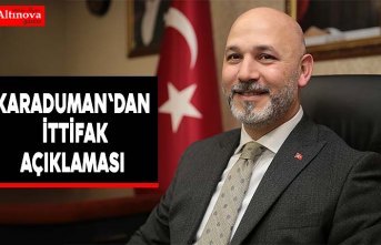 KARADUMAN'DAN İTTİFAK AÇIKLAMASI 