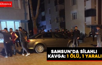 Samsun'da silahlı kavga: 1 ölü, 1 yaralı