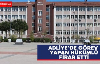 Adliye'de görev yapan hükümlü firar etti