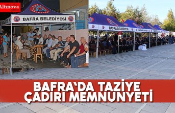 BAFRA'DA TAZİYE ÇADIRI MEMNUNYETİ