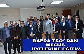 Bafra TSO’ dan Meclis Üyelerine Eğitim