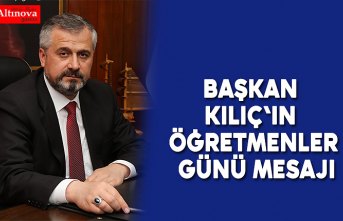 BAŞKAN KILIÇ'IN ÖĞRETMENLER GÜNÜ MESAJI
