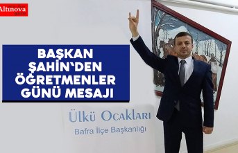 Başkan Şahin`den Öğretmenler Günü mesajı